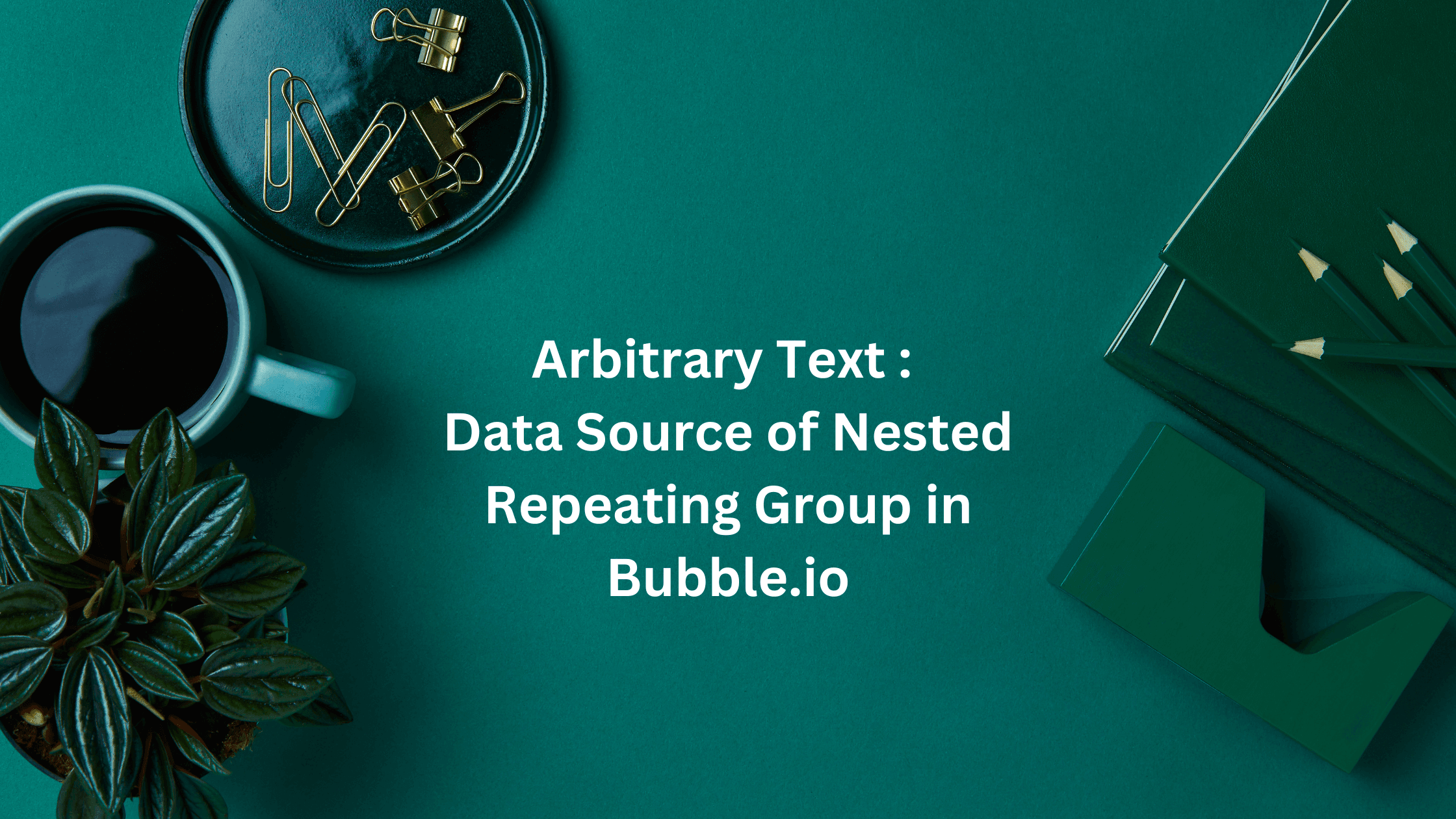 Arbitrary Text : Data Source of Nested Repeating Group in Bubble