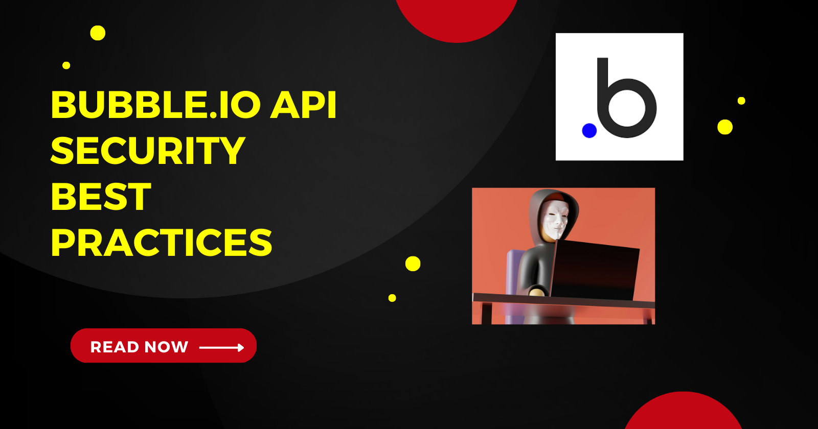 Bubble.io API Security Best Practices: cover image