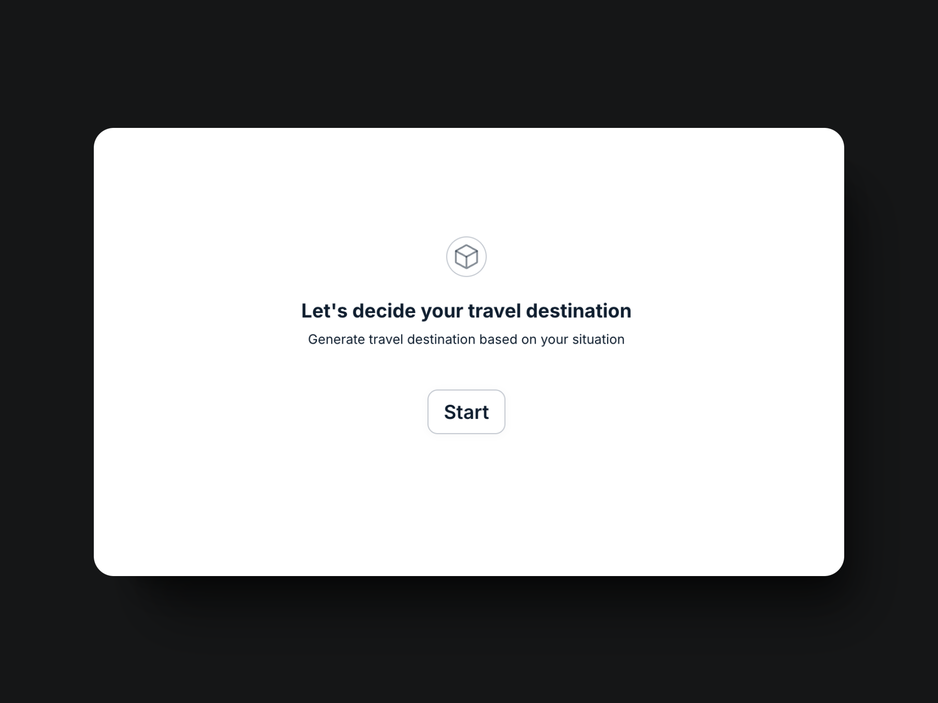 A screen displaying the text "Let's decide your travel destination" with a "Start" button below it.