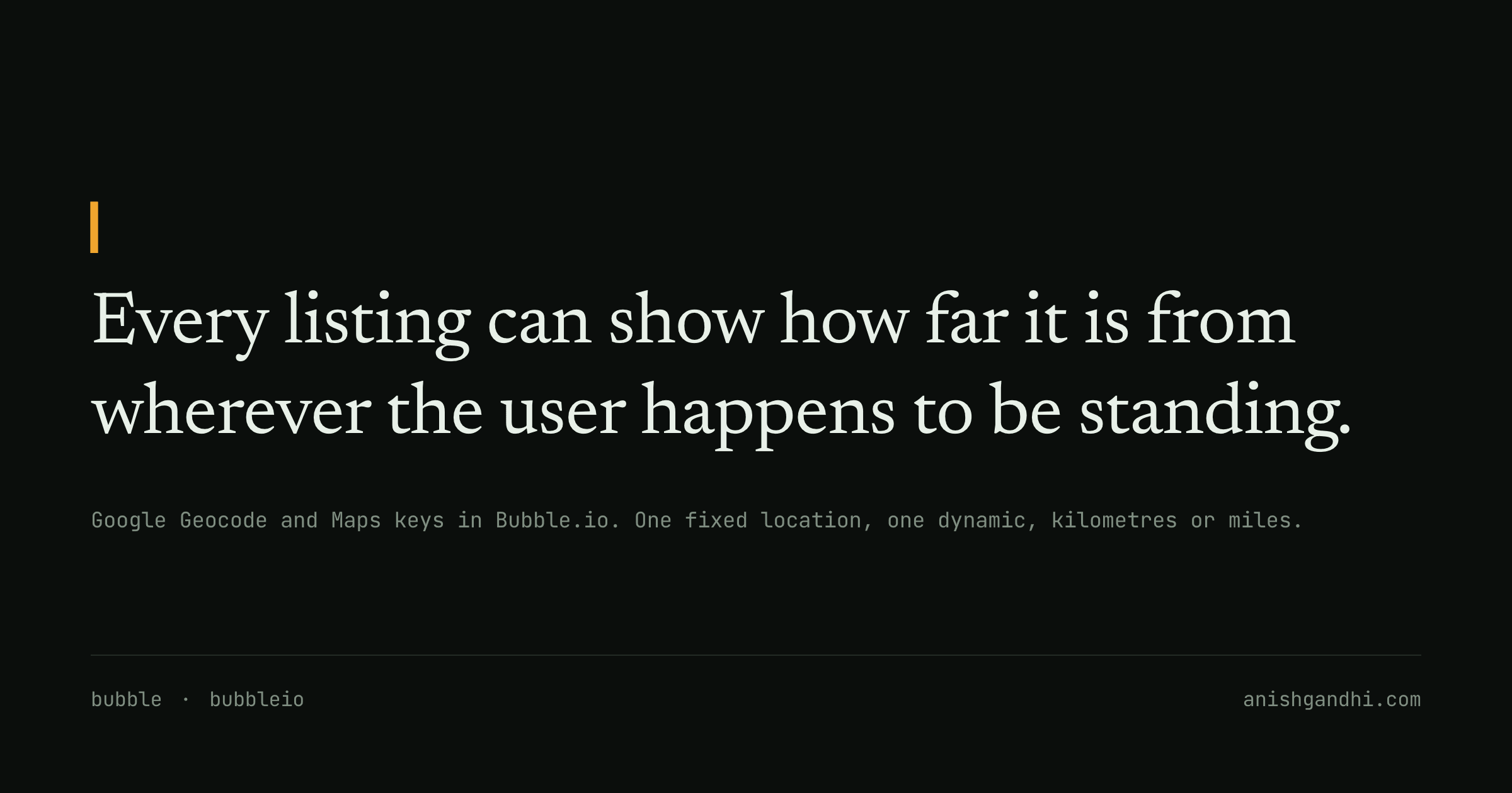 Every listing can show how far it is from wherever the user happens to be standing.