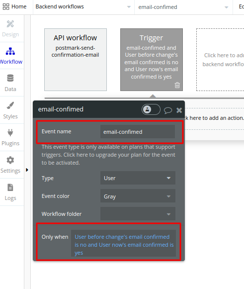Bubble.io database trigger 'email-confimed' configured on the User type with an Only when condition that fires when email confirmed flips from no to yes