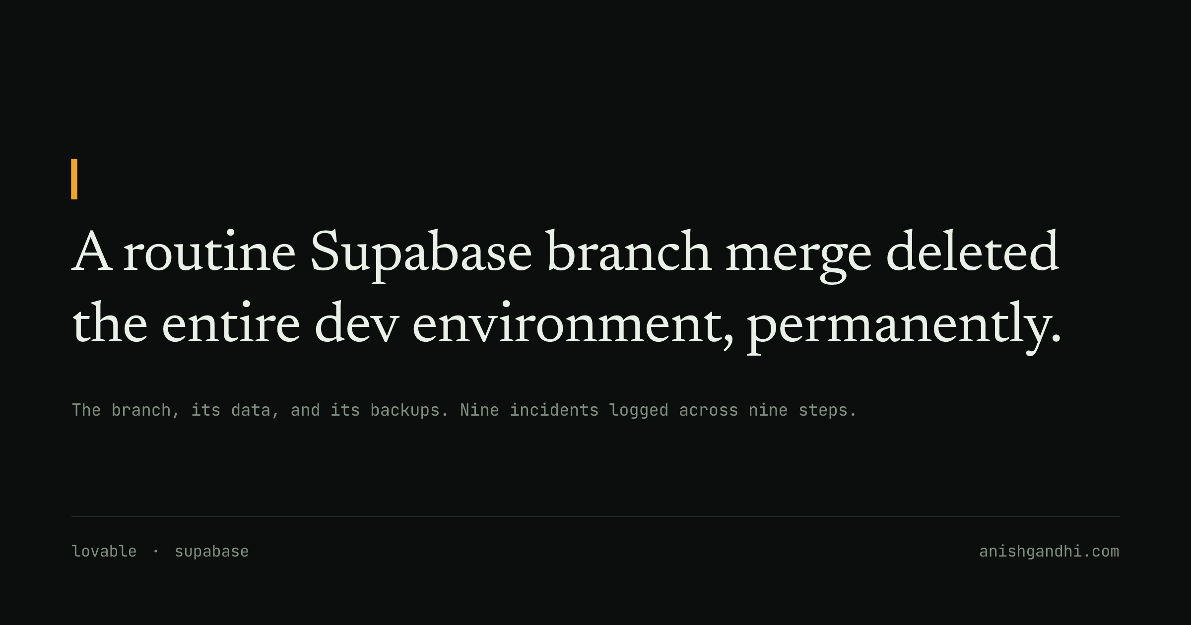A routine Supabase branch merge deleted the entire dev environment, permanently.