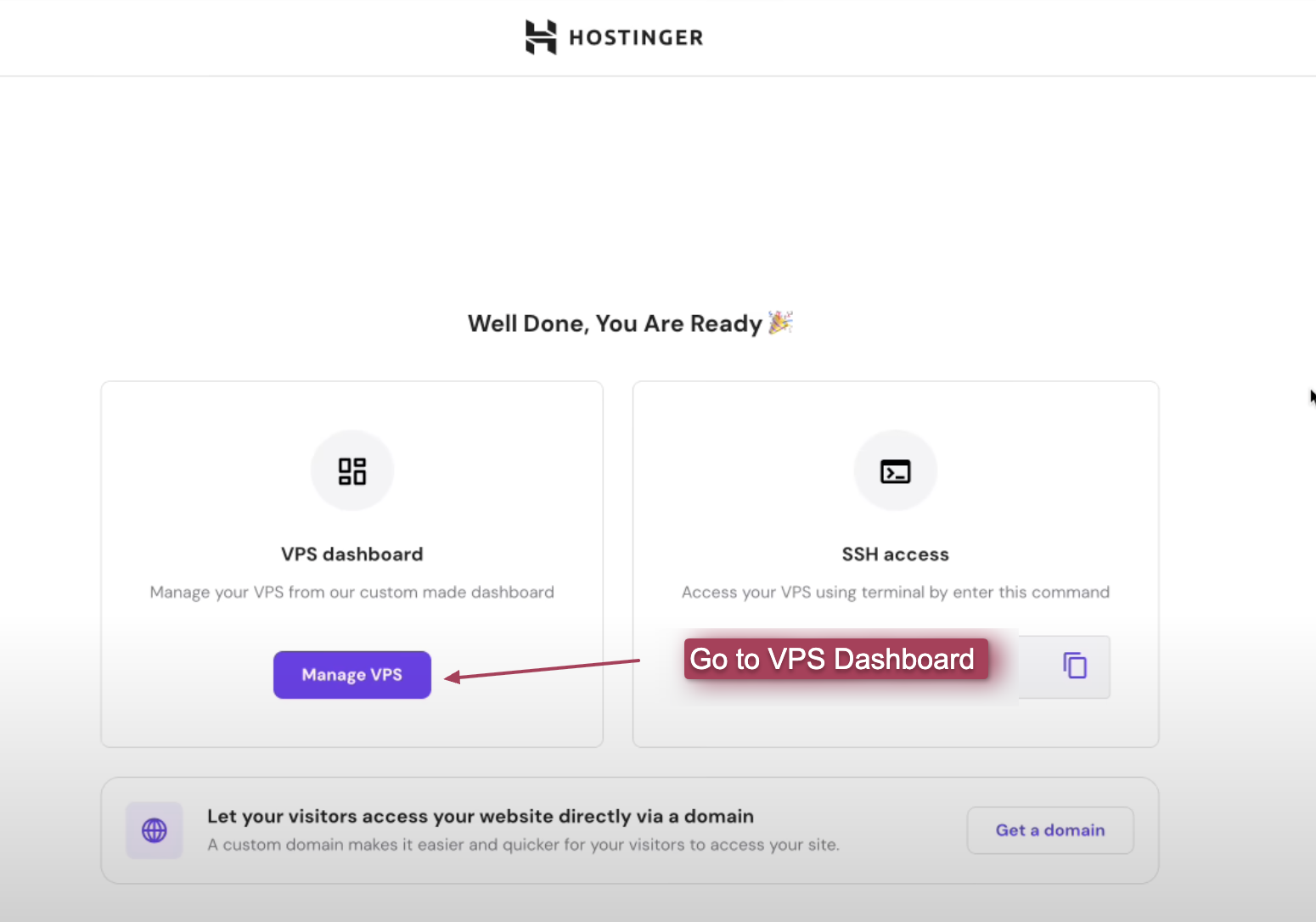 Screenshot of the Hostinger setup page displaying options for managing a VPS. It includes buttons for accessing the VPS dashboard and SSH access, with an arrow pointing to the "Manage VPS" button. Text reads "Well Done, You Are Ready" at the top.