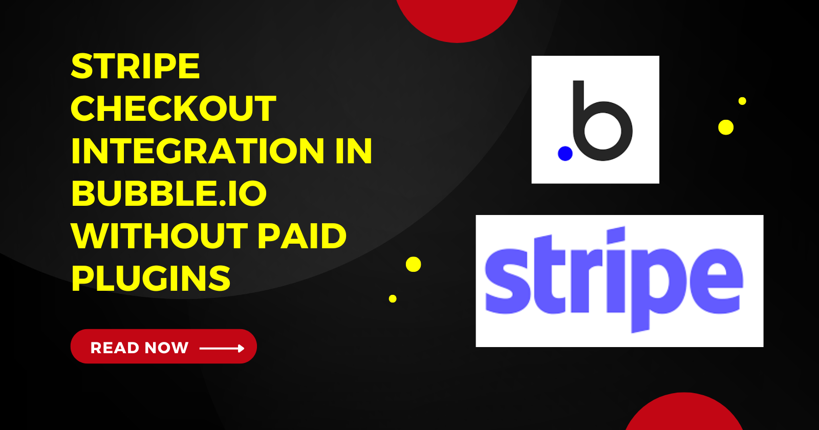 How to configure Stripe Checkout Integration in the Bubble.io application without any Paid Plugins?: cover image